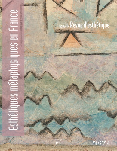 Dominique Chateau - Nouvelle revue d'esthétique N° 31/2023-1 : Les esthétiques métaphysiques en France (1800-1950) - De la Révolution française à la première moitié du XXème siècle.