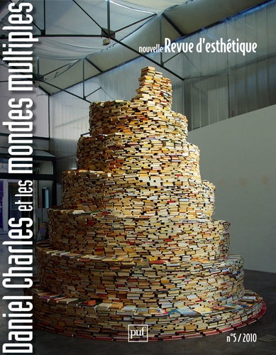Anne Cauquelin - Nouvelle revue d'esthétique N° 5/2010 : Daniel Charles, et les mondes multiples.