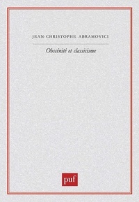 Jean-Christophe Abramovici - Obscénité et classicisme.