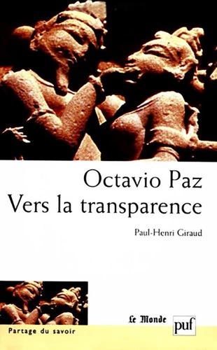 Paul-Henri Giraud - Octavio Paz, Vers la transparence.