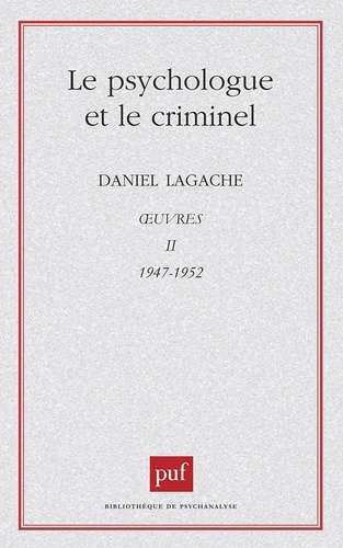 Oeuvres. Tome 2 (1947-1952), Le Psychologue et le criminel