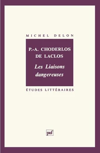 P-A CHODERLOS DE LACLOS. Les liaisons dangereuses
