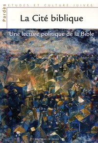 Shmuel Trigano - Pardès N° 40-41/2006 : La Cité biblique - Une lecture politique de la Bible.