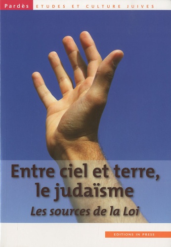 Shmuel Trigano - Pardès N° 47-48 : Entre ciel et terre, le judaïsme.
