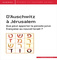 D'Auschwitz à Jérusalem