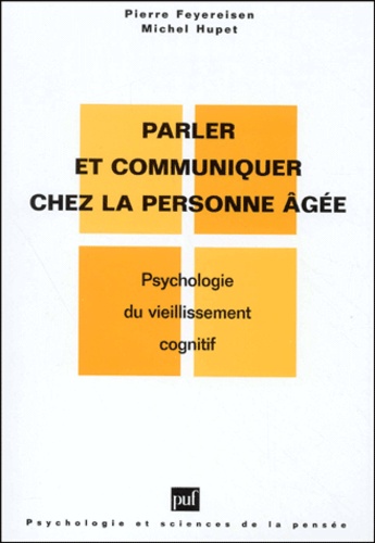 Parler et communiquer chez la personne âgée. Psychologie du vieillissement cognitif