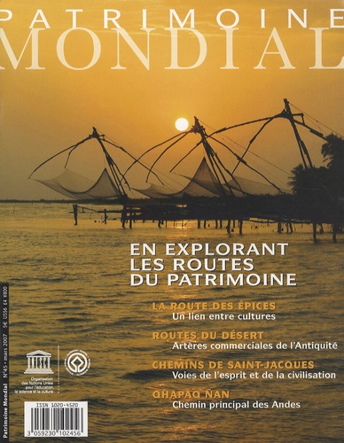  Unesco - Patrimoine Mondial N° 45, Mars 2007 : En explorant les routes du patrimoine.