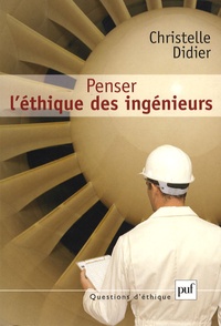 Christelle Didier - Penser l'éthique des ingénieurs.