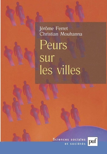 Christian Mouhanna - Peurs sur les villes - Vers un populisme punitif à la française ?.