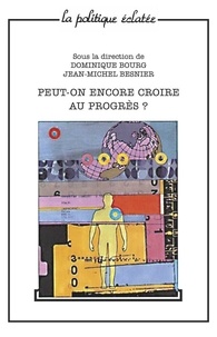 Jean-Michel Besnier et Dominique Bourg - Peut-on encore croire au progrès ?.
