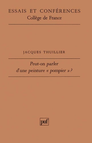 Jacques Thuillier - Peut-on parler d'une peinture pompier ?.