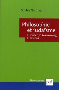 Sophie Nordmann - Philosophie et judaïsme - Hermann Cohen, Franz Rosenzweig, Emmanuel Levinas.