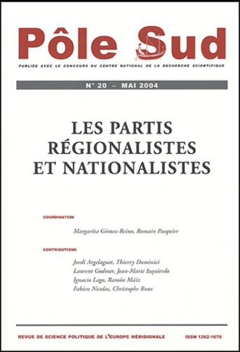 Margarita Gomez-Reino Cachafeiro et Romain Pasquier - Pôle Sud N° 20 Mai 2004 : Les partis régionalistes et nationalistes.
