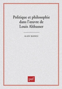 Politique et philosophie dans l'oeuvre de Louis Althusser