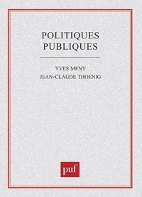 Yves Mény et Jean-Claude Thoenig - Politiques publiques.