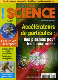 Chandrashekhar Joshi - Pour la science N° 341, Mars 2006 : Accélérateurs de particules : des plasmas pour les miniaturiser.