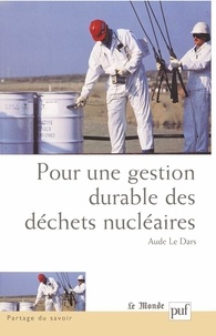 Aude Le Dars - Pour une gestion durable des déchets nucléaires - Quelles décisions ?.