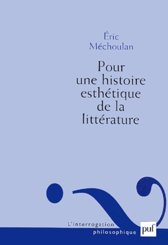 Eric Méchoulan - Pour une histoire esthétique de la littérature.