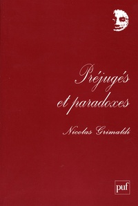 Nicolas Grimaldi - Préjugés et paradoxes.