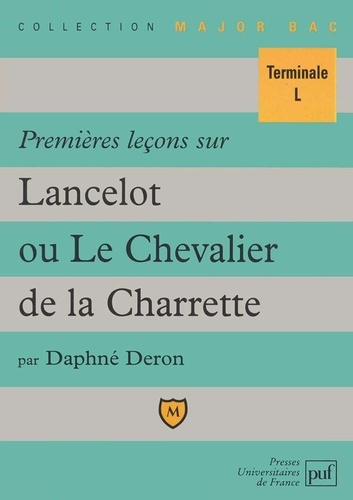 D Deron - Premières leçons sur "Lancelot" ou "Le Chevalier de la Charrette" de Chrétien de Troyes.