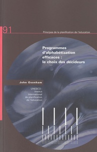 John Oxenham - Principes de la planification de l'éducation N° 91 : Programmes d'alphabétisation efficaces : le choix des décideurs.