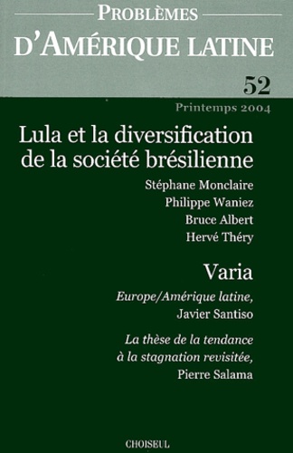 Dominique Vidal et Stéphane Monclaire - Problèmes d'Amérique latine N° 52 Printemps 2004 : Lula et la diversification de la société brésilienne.