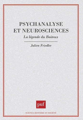 Psychanalyse et neurosciences. La légende du Boiteux