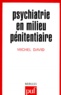 Michel David - Psychiatrie en milieu pénitentiaire.
