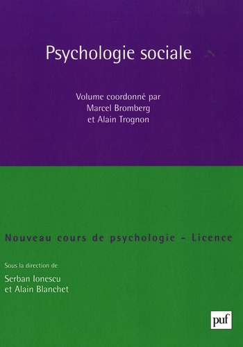 Alain Blanchet et Serban Ionescu - Psychologie sociale - Nouveau cours de psychologie, Licence.