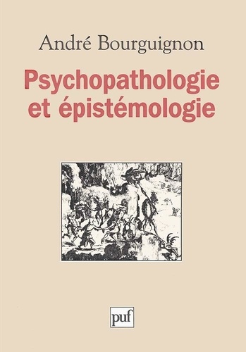 André Bourguignon - Psychopathologie et épistémologie.