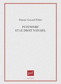 Simone Goyard-Fabre - Pufendorf et le droit naturel.