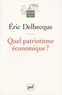 Eric Delbecque - Quel patriotisme économique ?.