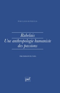 Emmanuel Naya - RABELAIS. - Une anthropologie humaniste des passions.