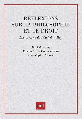 Réflexions sur la philosophie et le droit. Les carnets