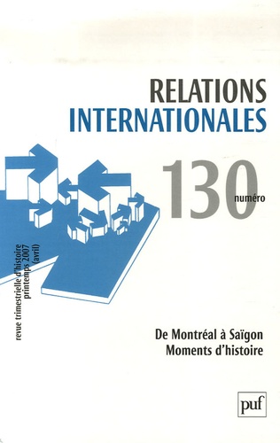 Frédéric Bastien et Sylvain Pons - Relations internationales N° 130, Eté 2007 : De Montréal à Saïgon - Moments d'histoire.
