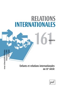 Frédéric Mériot - Relations internationales N° 161, Printemps 2015 (avril-juin) : Enfants et relations internationales au XXe siècle.