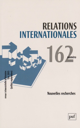 Catherine Nicault - Relations internationales N° 162, Eté 2015 (juillet-septembre) : Nouvelles recherches.