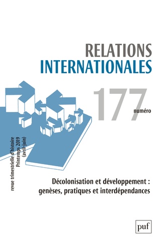 Catherine Nicault - Relations internationales N° 177, printemps 2019 (avril-juin) : Décolonisation et développement : genèses, pratiques et interdépendances.