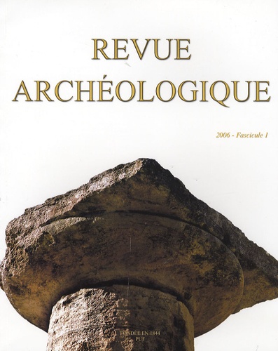 Marie-Christine Hellmann - Revue archéologique N° 1, 2006 : Fascicule 1.