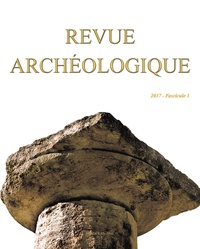 Isabelle Hasselin Rous et Caroline Huguenot - Revue archéologique N° 1/2017 : .