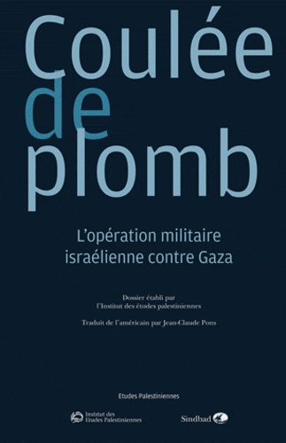  Institut Etudes Palestiniennes - Revue d'études palestiniennes  : Coulée de plomb - L'opération militaire israélienne contre Gaza.