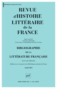  PUF - Revue d'histoire littéraire de la France Hors-série 2014 : Bibliographie de la littérature française (XVIe-XXIe siècles) - Année 2013.