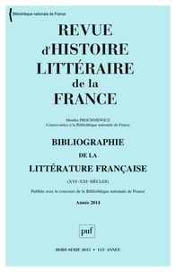 Monika Prochniewicz - Revue d'histoire littéraire de la France Hors-série 2015 : Bibliographie de la littérature française (XVIe-XXIe siècles) - Année 2014.