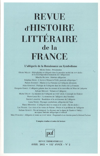 Pierre-Louis Rey - Revue d'histoire littéraire de la France N° 2, Avril-Juin 2012 : Lallégorie de la Renaissance au Symbolisme.