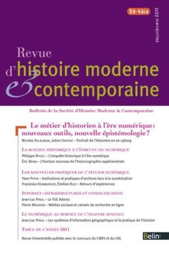  Belin - Revue d'histoire moderne et contemporaine Tome 58 N° 4 bis, supplément 2011 : Le métier d'historien à l'ère numérique : nouveaux outils, nouvelle épistémologie ?.