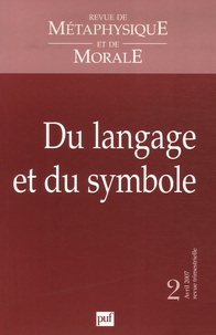 Bernard Bourgeois - Revue de Métaphysique et de Morale N° 2, Avril-juin 200 : Du langage et du symbole.