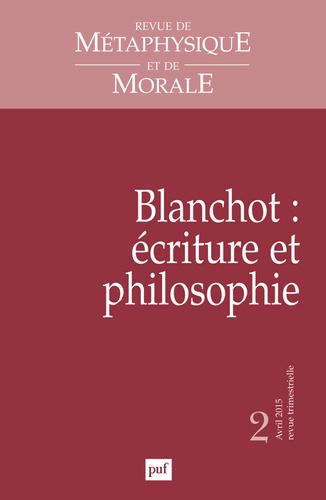 Eric Hoppenot - Revue de Métaphysique et de Morale N° 2, Avril-juin 2015 : Blanchot : écriture et philosophie.