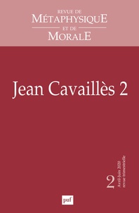  PUF - Revue de Métaphysique et de Morale N° 2, avril-juin 2020 : Jean Cavaillès - Tome 2.