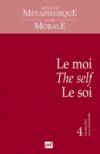 Béatrice Longuenesse - Revue de Métaphysique et de Morale N° 4, Octobre 2010 : Le moi / The self / Le soi.
