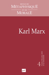 Isabelle Thomas-Fogiel - Revue de Métaphysique et de Morale N° 4, octobre-décembre 2018 : Karl Marx.